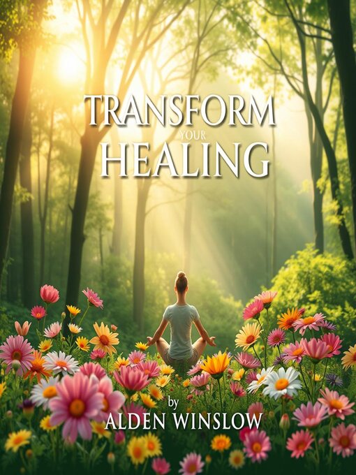 Title details for Transform Your Healing by Alden Winslow - Available